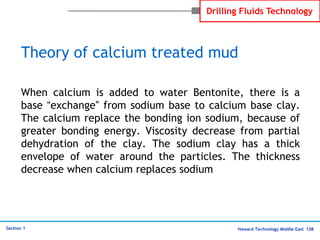 Haward Technology Middle East 138
Section 1
Drilling Fluids Technology
Theory of calcium treated mud
When calcium is added...