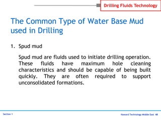 Haward Technology Middle East 48
Section 1
Drilling Fluids Technology
The Common Type of Water Base Mud
used in Drilling
1...