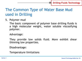 Haward Technology Middle East 52
Section 1
Drilling Fluids Technology
5. Polymer mud
The basic component of polymer base d...