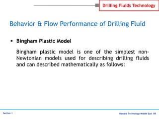 Haward Technology Middle East 85
Section 1
Drilling Fluids Technology
 Bingham Plastic Model
Bingham plastic model is one...