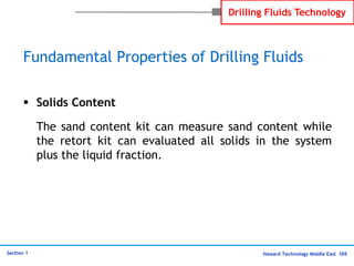 Haward Technology Middle East 105
Section 1
Drilling Fluids Technology
Fundamental Properties of Drilling Fluids
 Solids ...