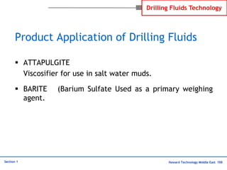 Haward Technology Middle East 155
Section 1
Drilling Fluids Technology
Product Application of Drilling Fluids
 ATTAPULGIT...
