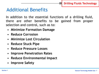 Haward Technology Middle East 7
Section 1
Drilling Fluids Technology
Additional Benefits
In addition to the essential func...