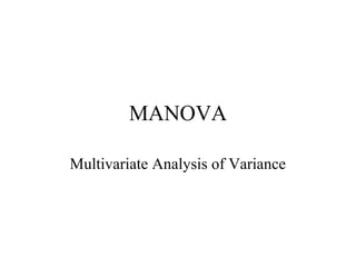 MANOVA

Multivariate Analysis of Variance
 