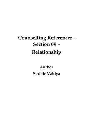 Counselling Referencer -
Section 09 –
Relationship
Author
Sudhir Vaidya
 