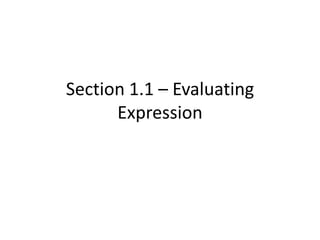 Section 1.1 – Evaluating
      Expression
 
