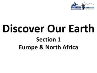 Discover Our EarthSection 1Europe & North Africa 