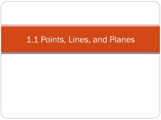 1.1 Points, Lines, and Planes 