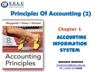 Principles Of Accounting (2)Chapter 1Accounting Information SystemMohamed Mahmoudmmahmoud@eelu.edu.egTel: (+202) 33318449