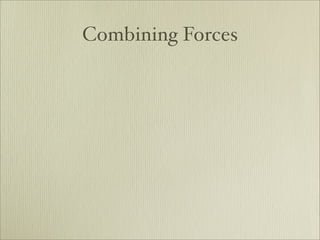 Combining Forces
 