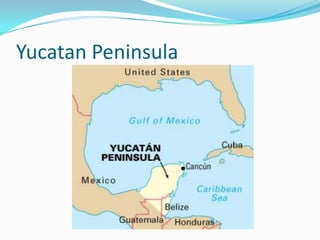 Yucatan Peninsula
