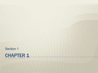CHAPTER 1
Section 1
 