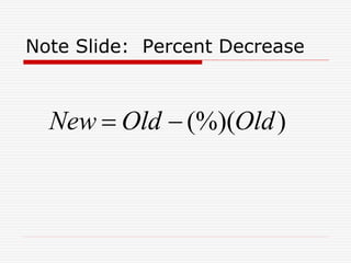 Note Slide: Percent Decrease
)(%)(OldOldNew 
 