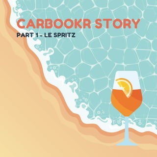 Carbookr Story - Le spritz