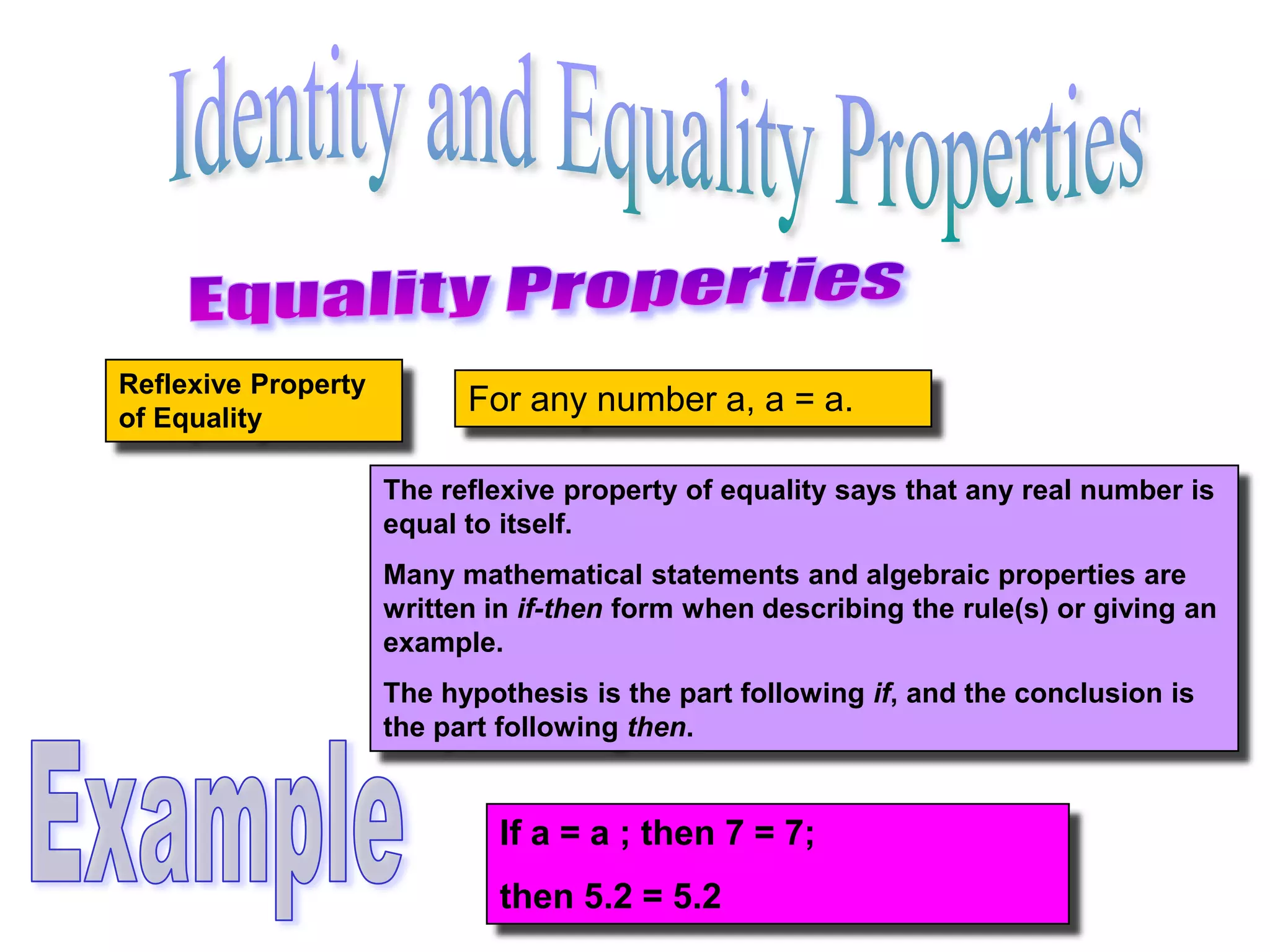 Identity and Equality PropertiesIdentity PropertiesMultiplicative Inverse PropertyTwo numbers whose product is 1 are called multiplicative inverses or reciprocals.Zero has no reciprocal because any number times 0 is 0.Example