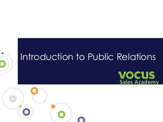 Introduction to Public Relations
Sales Academy

 