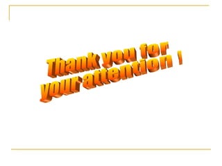 Thank you for your attention ! 