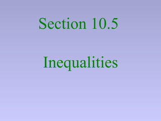 Section 10.5  Inequalities 