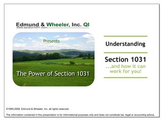 ©1995-2008. Edmund & Wheeler, Inc. all rights reserved. The information contained in this presentation is for informational purposes only and does not constitute tax, legal or accounting advice. 