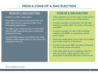 5
PROS & CONS OF A 1042 ELECTION
PROS OF A 1042 ELECTION
• A seller can defer capital gains.
• If the QRP has not been sol...