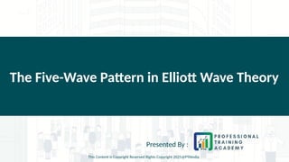 The Five-Wave Pattern in Elliott Wave Theory
Presented By :
This Content is Copyright Reserved Rights Copyright 2025@PTAIndia
 