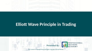 Elliott Wave Principle in Trading
Presented By :
This Content is Copyright Reserved Rights Copyright 2025@PTAIndia
 