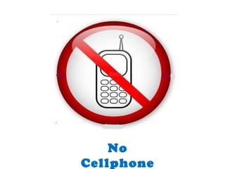 No
Cellphone
 