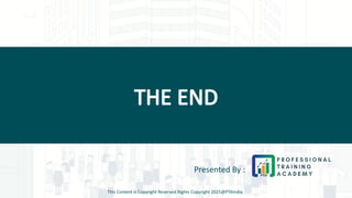 THE END
Presented By :
This Content is Copyright Reserved Rights Copyright 2025@PTAIndia
 