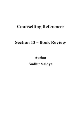 Counselling Referencer
Section 13 – Book Review
Author
Sudhir Vaidya
 