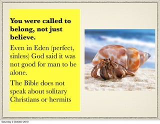 Saint Antony 251, gave
       You were called to
       away all his vast
       belong, not just an
       possessions, begged
       believe. to teach him
       aged hermit
       the spiritual life.To serve
       Even in Eden (perfect,
       God more perfectly, was
       sinless) God said it
       Antony entered the
       not good for man to be
       desert and immured
       alone.
       himself in a ruin,
       The Bible doesdoor so
       building up the not
       speak about solitary
       that none could
       Christians or hermits
       enter...then the devils
       attacked him
Saturday 2 October 2010
 