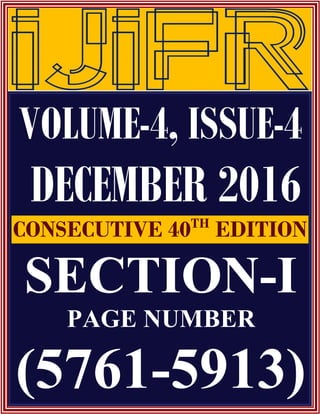 VOLUME-4, ISSUE-4
DECEMBER 2016
CONSECUTIVE 40TH
EDITION
SECTION-I
PAGE NUMBER
(5761-5913)
 