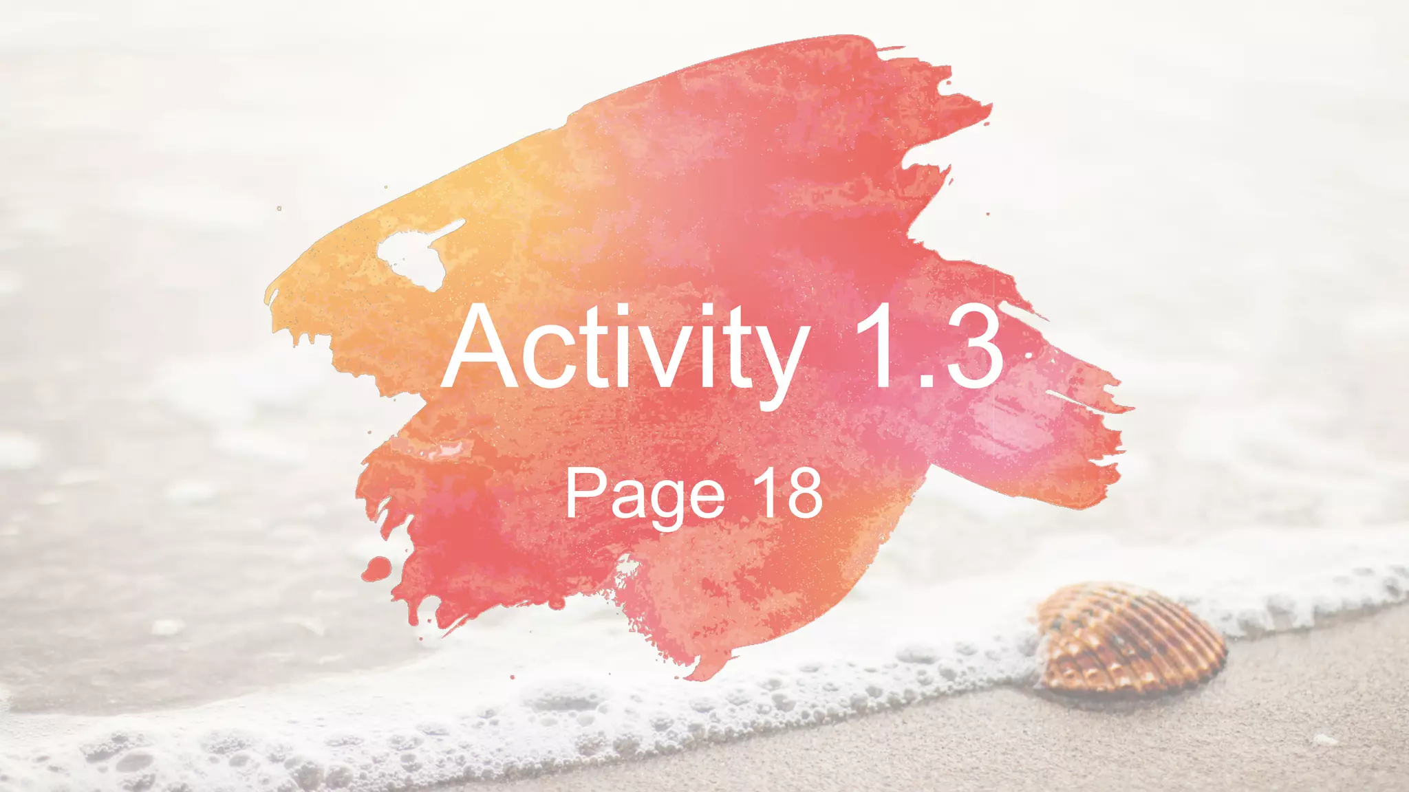 Activity 1.3
Page 18
 