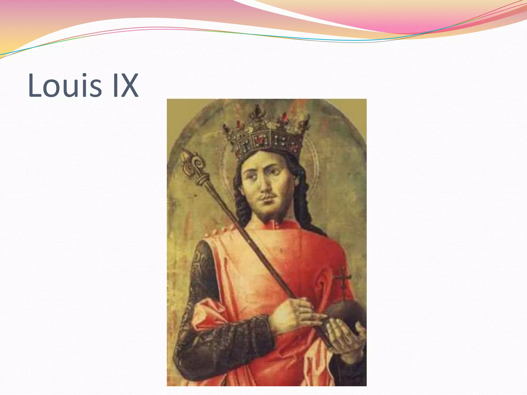 Louis IX

 