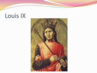 Louis IX

 