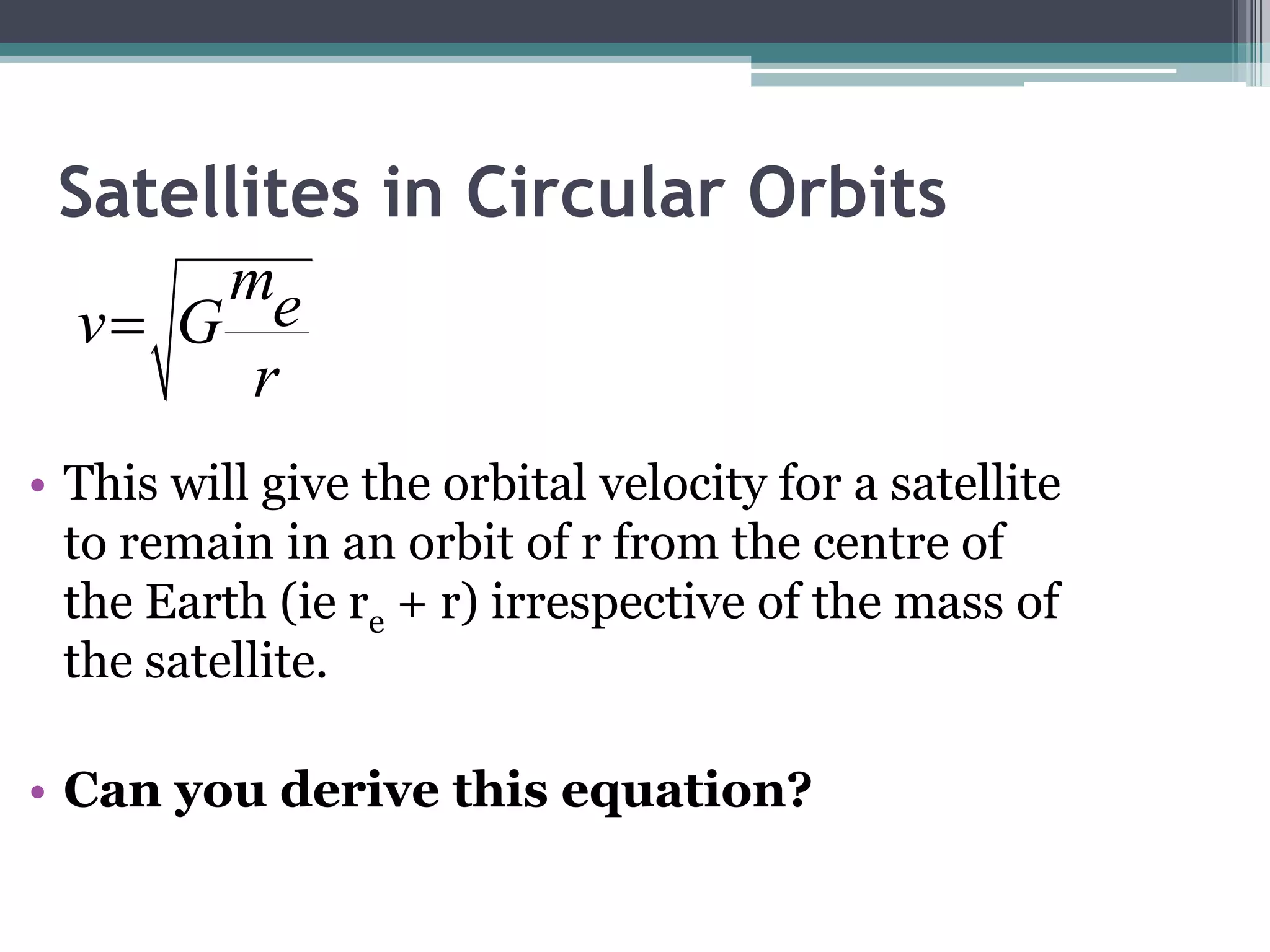 Newton’s Law of GravitationHis second law also says F m.As two masses are involved, Newton suggested that the force should be proportional to both masses.This is also consistent with his third law. If one mass applies force on a second object, the second mass should also apply an equal but opposite force on the first.