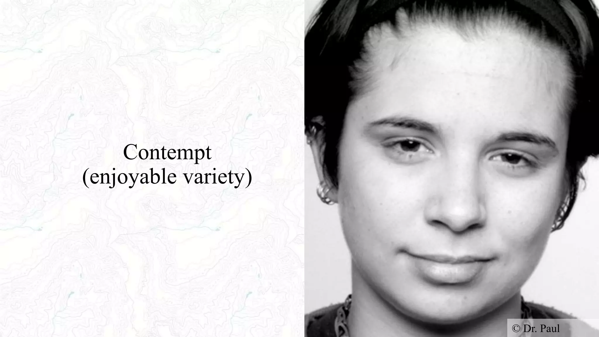 Contempt
(enjoyable variety)
© Dr. Paul
 