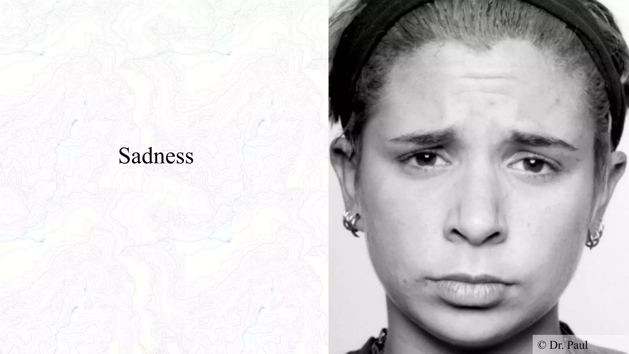 Sadness
© Dr. Paul
 