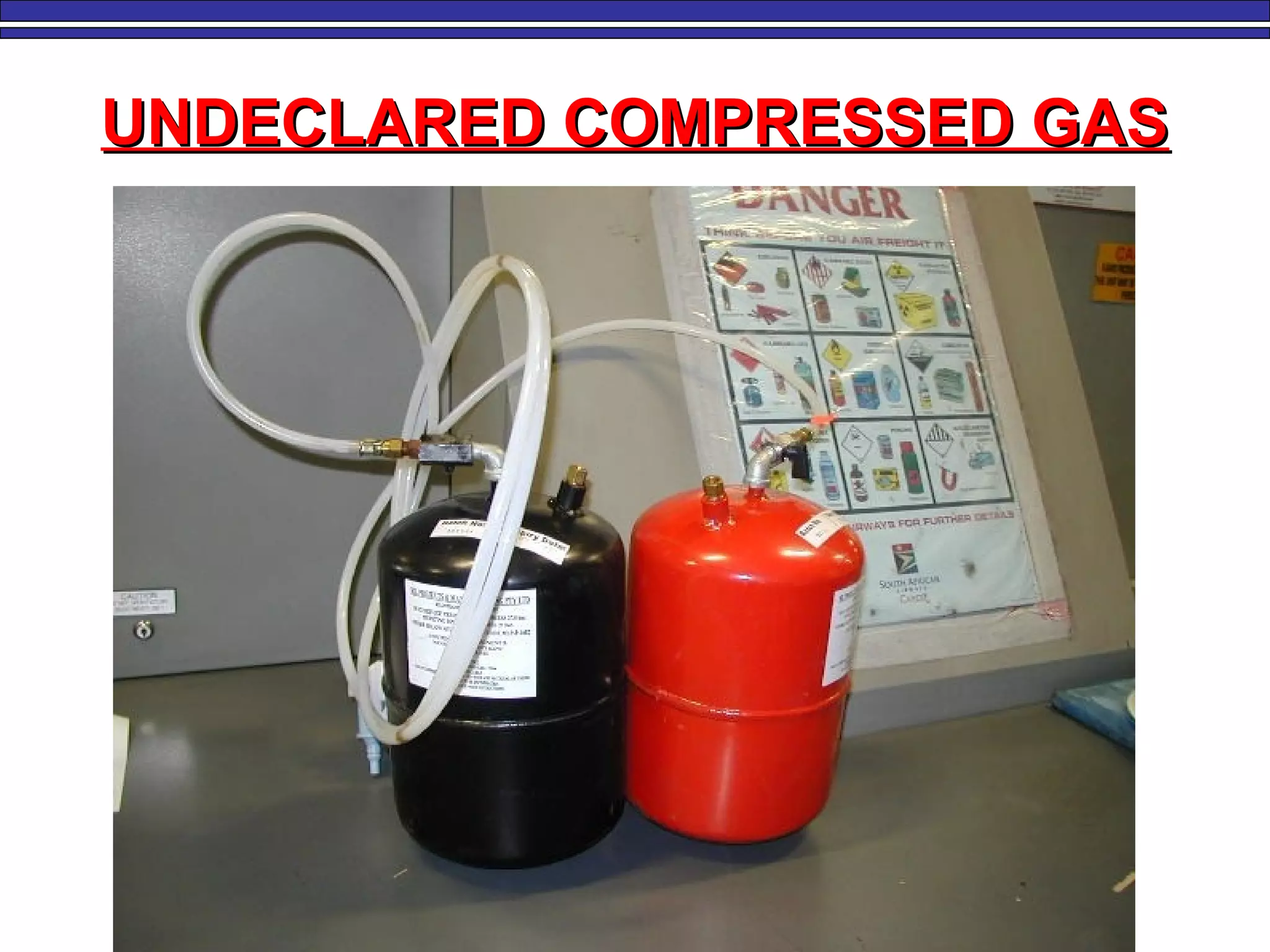 UNDECLARED COMPRESSED GASUNDECLARED COMPRESSED GAS
 