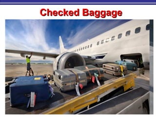 M. Tayfour 15
Checked BaggageChecked Baggage
 