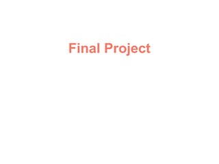 Final Project.Final Project.
Final Project
 