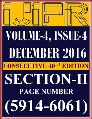VOLUME-4, ISSUE-4
DECEMBER 2016
CONSECUTIVE 40TH
EDITION
SECTION-II
PAGE NUMBER
(5914-6061)
 