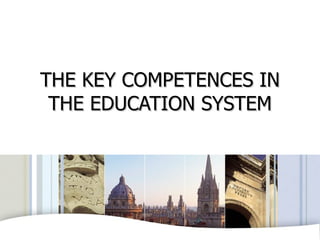 THE KEY COMPETENCES IN THE EDUCATION SYSTEM OXFORD UNIVERSITY PRESS 