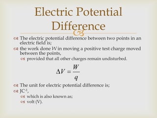 Change in potential = EdThis is called the potential difference,V.V = Ed;d =  distance between two points;parallel to the field.More on P.D.A more common way of expressing this is: