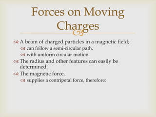 Forces on Moving ChargesFB = Fcand rearranging gives the equation: