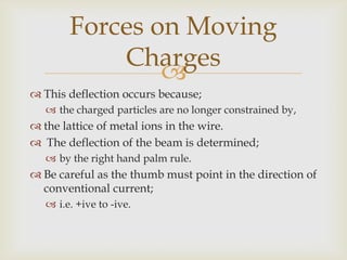 The period of the motion and the frequency of revolution can be deduced from:Forces on Moving Charges