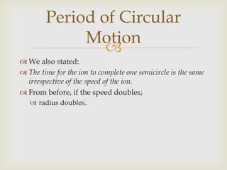 This also doubles the;circumference (2r).Mathematically, this can also be shown to be true.The velocity of an object undergoing circular motion is given by:Period of Circular Motion