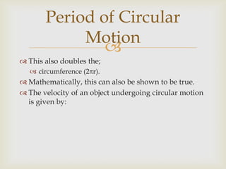 Period of Circular MotionRearranging for TFrom  we can substitute for r.