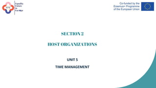 SECTION 2
HOST ORGANIZATIONS
UNIT 5
TIME MANAGEMENT
 