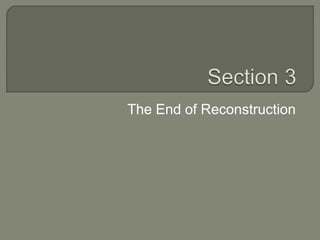 The End of Reconstruction
 