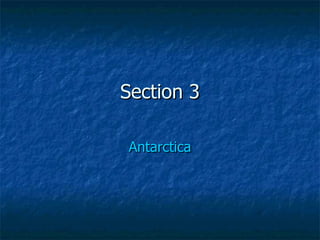 Section 3 Antarctica 